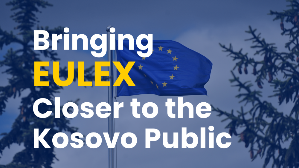 Bringing EULEX Closer to the Kosovo Public 