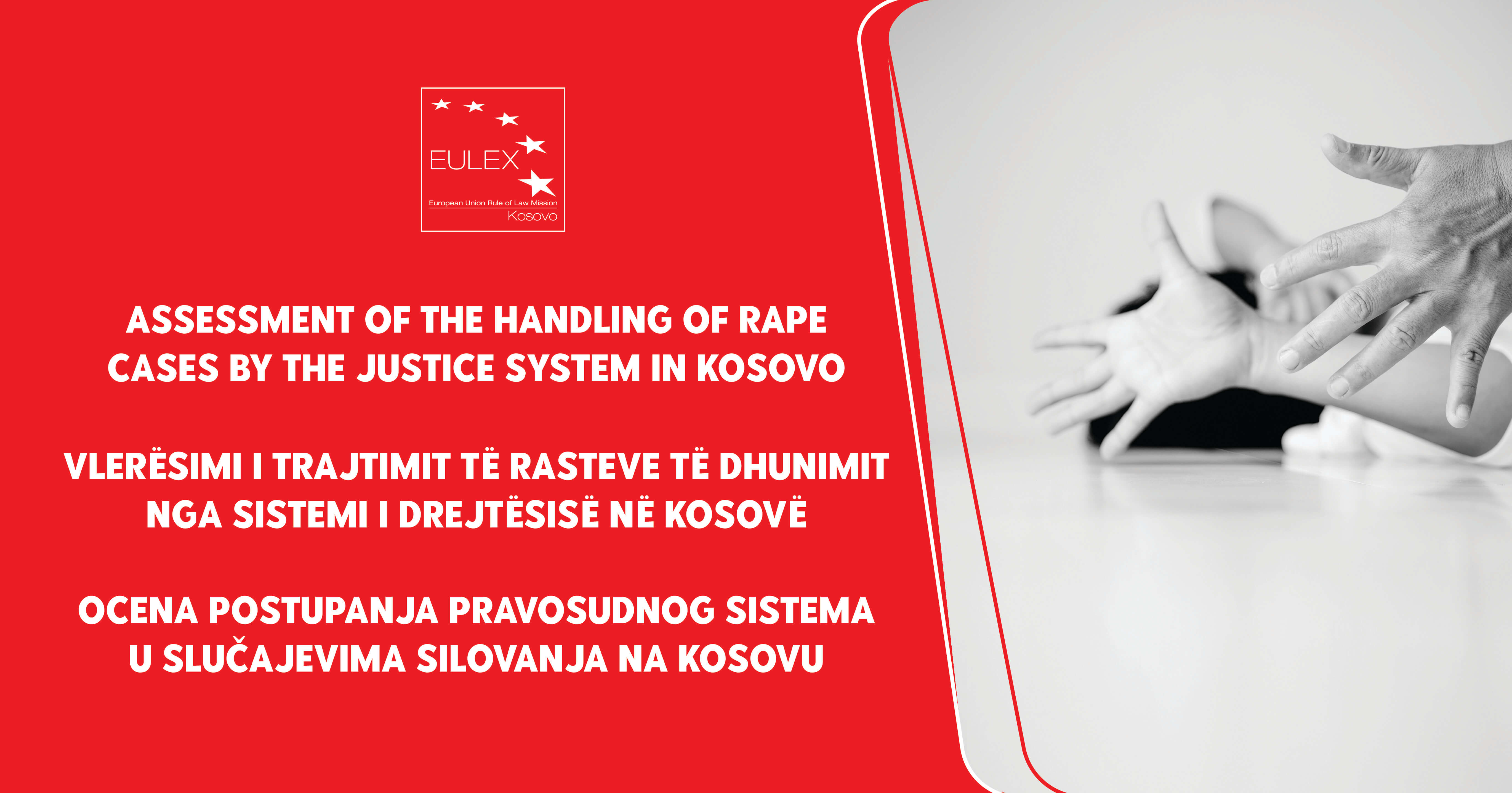 Prezantimi i Raportit Monitorues të EULEX-it: “Vlerësimi i trajtimit të rasteve të dhunimit nga sistemi i drejtësisë në Kosovë”