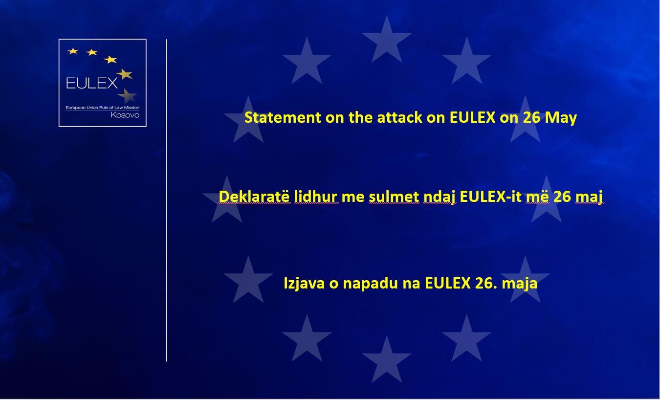 Deklaratë lidhur me sulmet ndaj EULEX-it më 26 maj