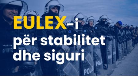  EULEX-i për stabilitet dhe siguri 